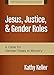 Produktbild Jesus, Justice, and Gender Roles: A Case for Gender Roles in Ministry (Fresh Perspectives on Women in Ministry)