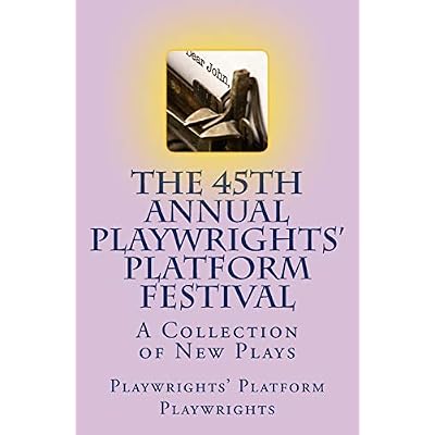 The 45th Annual Playwrights' Platform Festival