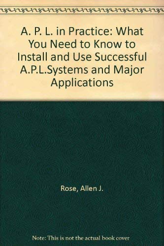 APL in Practice: What You Need to Know to Insta... 0471082759 Book Cover