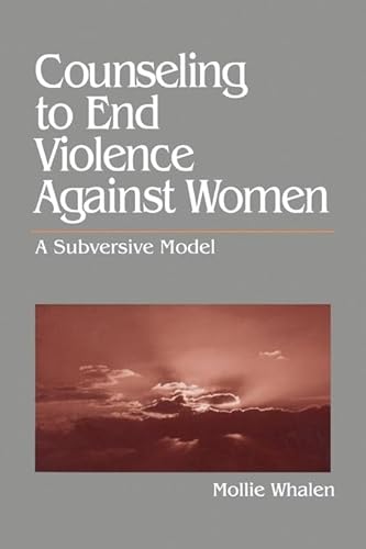 Counseling to End Violence against Women: A Subversive Model