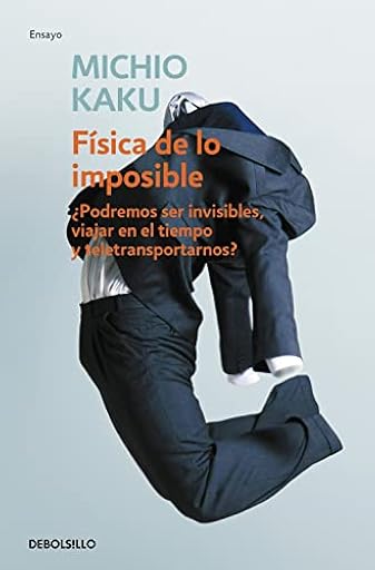 Física de lo imposible: ¿Podremos ser invisibles, viajar en el tiempo y teletransportarnos? (Ensayo | Ciencia) | Ya disponible en tu tienda friki favorita! En mundofriki.es! Física de lo imposible: ¿Podremos ser invisibles, viajar en el tiempo y teletransportarnos? (Ensayo | Ciencia) | Ya disponible en tu tienda friki favorita! En mundofriki.es!