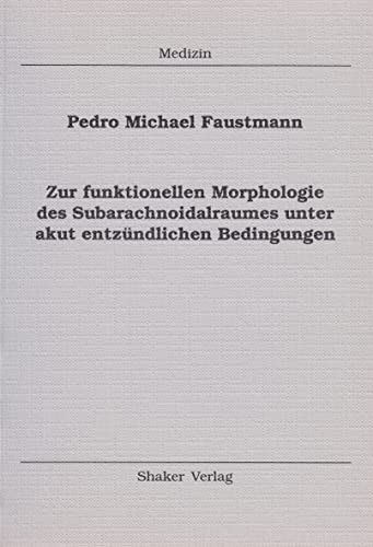 Zur funktionellen Morphologie des Subarachnoidalraumes unter akut entzündlichen Bedingungen