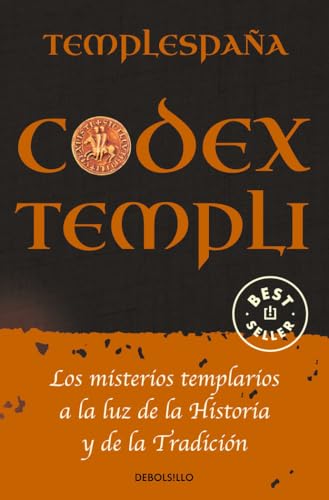 Codex Templi: Los misterios templarios a la luz de la historia y de la tradicción (Best Seller)
