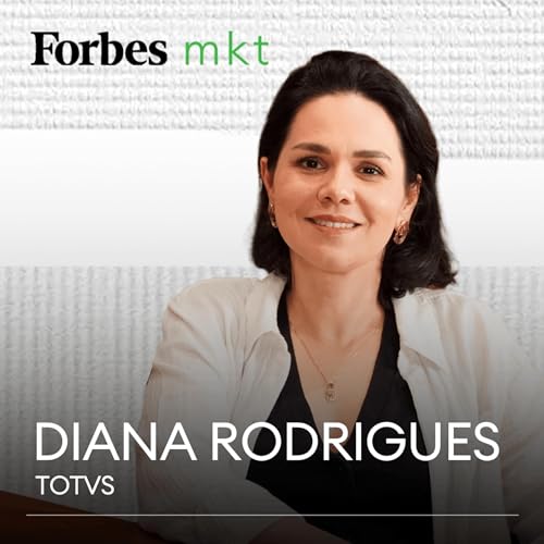 Diana Rodrigues, CMO da Totvs | Forbes MKT | S2 | E10