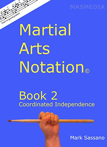 Martial Arts Notation: Book 2 - Coordinated Independence