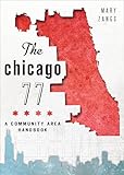 The Chicago 77: A Community Area Handbook