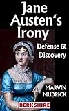 Jane Austen's Irony: Defense and Discovery (Maverick Marvin Mudrick, the ferocious, funny, fearless literary critic and teacher) (English Edition) - Marvin Mudrick Einleitung: Karen Christensen 