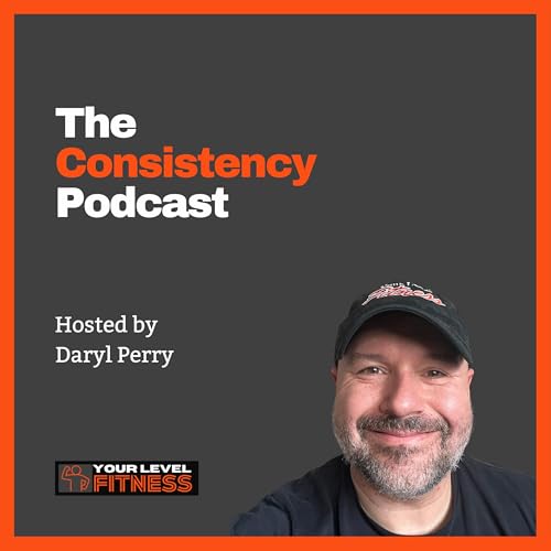Couverture de The Consistency Podcast, How to Show Up Even When You Don&rsquo;t Feel Like It