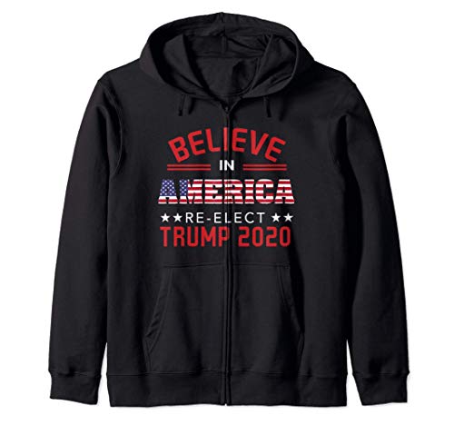 Re-Elect Trump 2020 Believe In America Sweat à Capuche