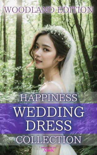 【AI写真集】HAPPINESS WEDDING DRESS COLLECTION WOODLAND EDITION