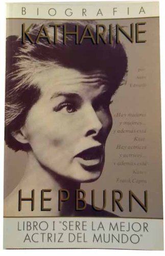 Katherine Hepburn. Tomo 1: Sere la mejor actriz... [Spanish] 8477000794 Book Cover