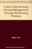 Critical Care Nursing: Clinical Management Through the Nursing Process 0803626916 Book Cover