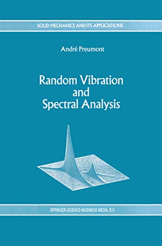 Random Vibration and Spectral Analysis/Vibrations aléatoires et analyse spectral (Solid Mechanics and Its Applications Book 33)