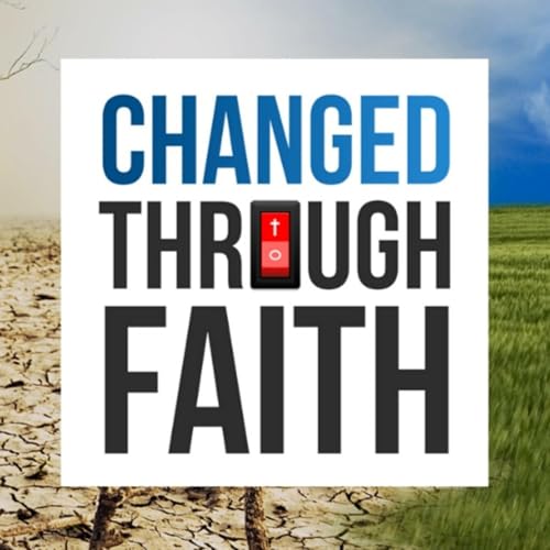 Changed Through Faith Podcast Por Brian Goslee arte de portada
