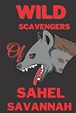  The Wild Scavengers of the Sahel Savannah: Travel, Journal Writing on Africa and America, Los carroñeros salvajes (7 Mind Building Travelling Time Machine)