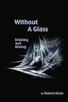 Without a Glass 1481116975 Book Cover
