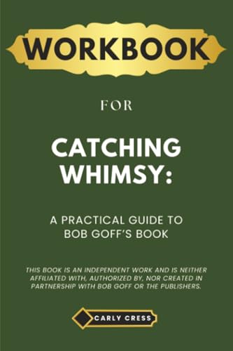 Workbook for Catching Whimsy: A Practical Guide to Bob Goff’s Book