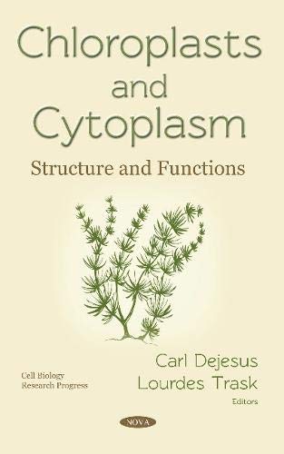 Chloroplasts and Cytoplasm: Structure and Functions (Cell Biology Research Progress)