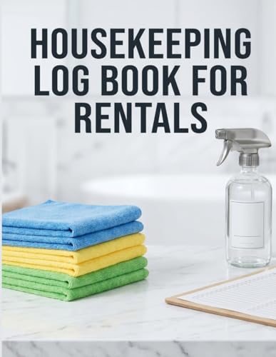 Housekeeping Log Book for Rentals: Short Term Rental Cleaning Tracker