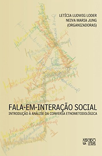 Fala-em-interação social: introdução à análise da conversa etnometodológica