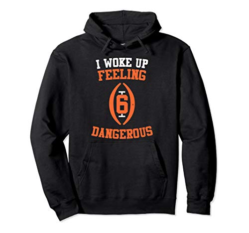 I Woke Up Feeling Dangerous - Football Number 6 Game Pullover Hoodie