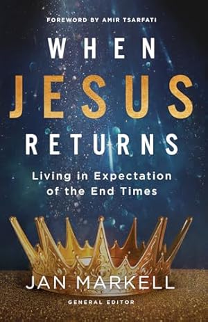When Jesus Returns: Living in Expectation of the End Times
