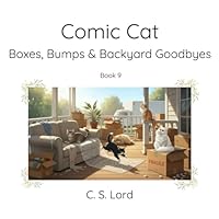 Comic Cat: Boxes, Bumps & Backyard Goodbyes 1764376307 Book Cover