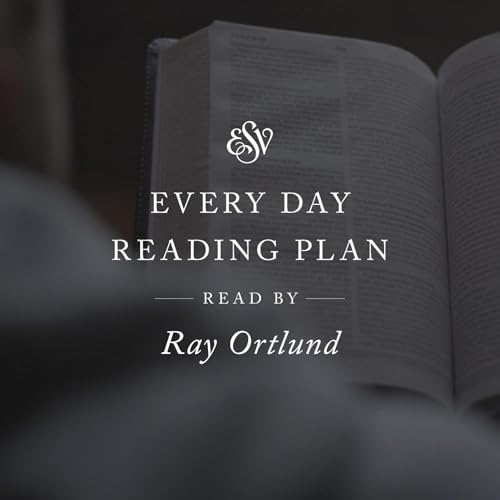 Audiobook: ESV Audio Bible, Every Day Reading Plan, Read by Ray Ortlund by Crossway Books episode artwork