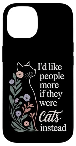 I'd Like People More If They Were Cats Instead - �X�}�z�P�[�X iPhone 14 �p
