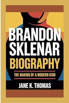 Hardcover BRANDON SKLENAR BIOGRAPHY: The Making of a Modern Icon Book