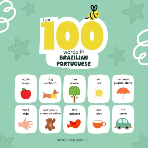 First 100 Words In Brazilian Portuguese: Brazilian Portuguese Language Learning For Kids, Bilingual Brazilian Portuguese Baby Book, Brazilian Portugue