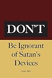 Don't Be Ignorant of Satan's Devices