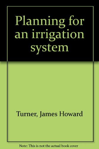 Planning for an irrigation system B0006W4JF4 Book Cover