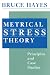 Metrical Stress Theory: Principles and Case Studies