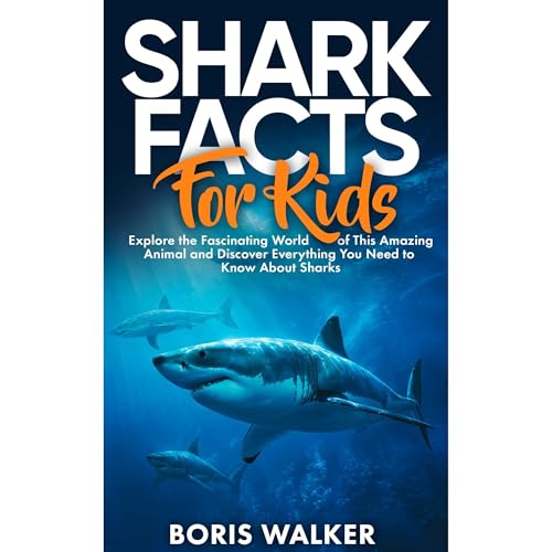 Shark Facts for Kids: Explore the Fascinating World of This Amazing Animal and Discover Everything You Need to Know About Sharks - Boris Walker episode artwork
