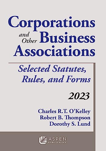 Corporations and Other Business Associations: Selected Statutes, Rules, and Forms 2023 (Supplements)