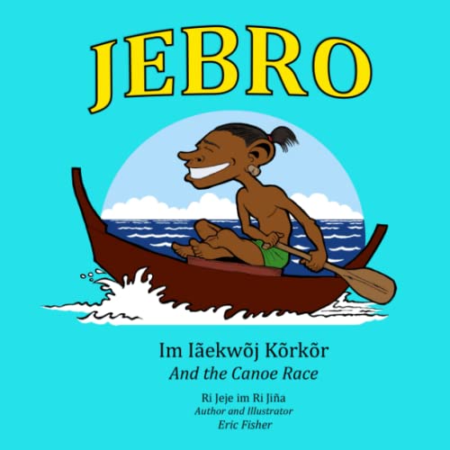 Jebro and the Canoe Race: Marshallese English bilingual version