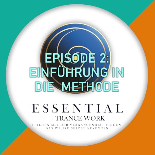 Essential Trance Work Episode 2 - Einf&uuml;hrung in die Methode