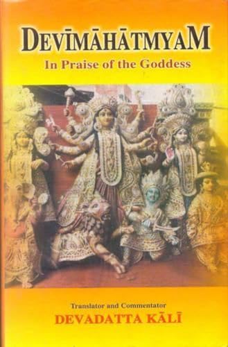 Devimahatmyam: In The Praise Of The Goddess