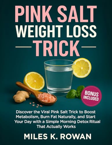 Pink Salt Weight Loss Trick: Discover the Viral Pink Salt Trick to Boost Metabolism, Burn Fat Naturally, and Start Your Day with a Simple Morning Detox Ritual That Actually Works