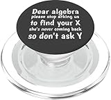 Photo Gallery dear algebra please stop asking us to find your x math popsockets popgrip per magsafe Photo Gallery dear algebra please stop asking us to find your x math popsockets popgrip per magsafe