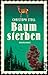 Produktbild Baumsterben (Forsthauskrimis 2): Kriminalroman | Cosy Crime mit feinem Humor um einen ermittelnden Forsthausbesitzer und die Morde in seinem Wald
