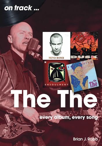 The The: Every Album, Every Song (On Track)