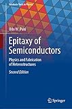 Epitaxy of Semiconductors: Physics and Fabrication of Heterostructures (Graduate Texts in Physics)