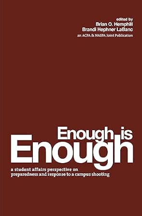 Enough Is Enough: A Student Affairs Perspective on Preparedness and Response to a Campus Shooting book cover