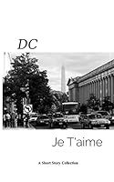 DC Je Taime: A Short Story Collection 151482065X Book Cover