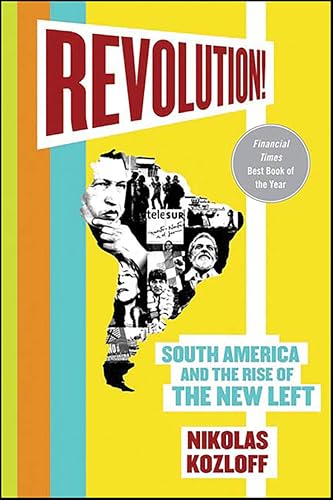 Revolution!: South America and the Rise of the New Left