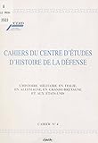  L\'Histoire militaire en Italie, en Allemagne, en Grande-Bretagne et aux États-Unis (Cahiers du Centre d\'histoire de la Défense)