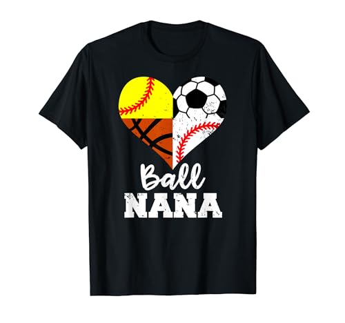 Ball Nana Funny Soccer Baseball Softball Basketball Player T-Shirt