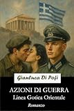 AZIONI DI GUERRA: Linea Gotica Orientale